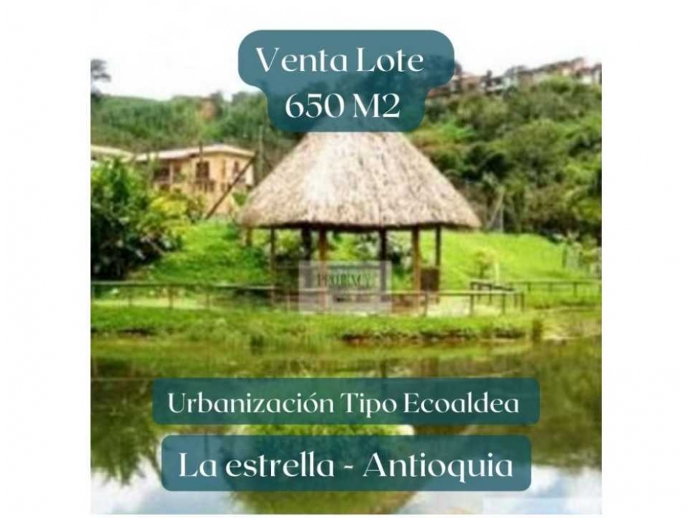 Venta Lote en La Estrella Urbanización Ecológica La Aldea